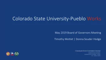 Colorado State University-Pueblo Works  May 2019 Board of Governors Meeting  Timothy Mottet | Donna