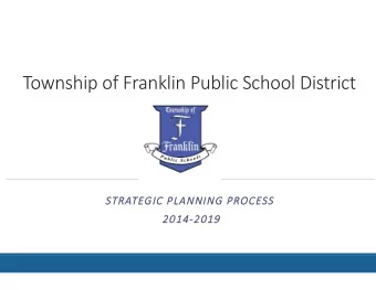 Township of Franklin Public School District  ST  STRATEGIC   PLANNING   PROCESS