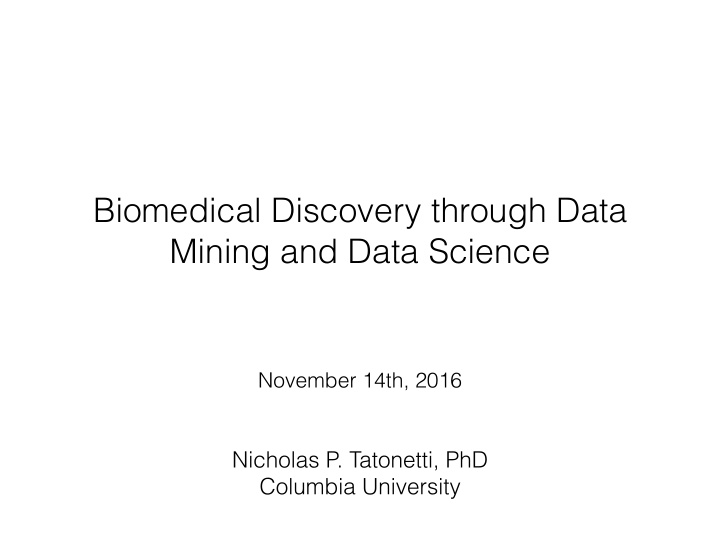 biomedical discovery through data mining and data science