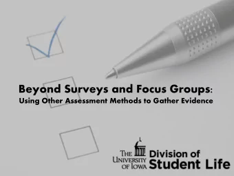 Beyond Surveys and Focus Groups:  Using Other Assessment Methods to Gather Evidence  Learning