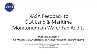 NASA Feedback to  DLA Land &amp; Maritime  Moratorium on Wafer Fab Audits  Michael J. Sampson
