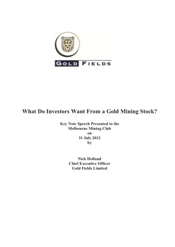 What Do Investors Want From a Gold Mining Stock?  Key Note Speech Presented to the  Melbourne