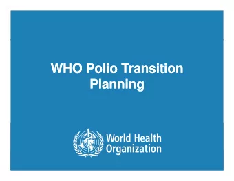 WHO Polio Transition  WHO Polio Transition  Planning  Planning 1