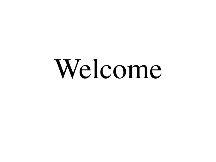 welcome why are we here
