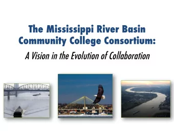 A Vision in the Evolution of Collaboration  Mississippi River Consortium   The Kellogg