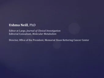 Ushma Neill , PhD Editor at Large, Journal of Clinical Investigation Editorial Consultant,