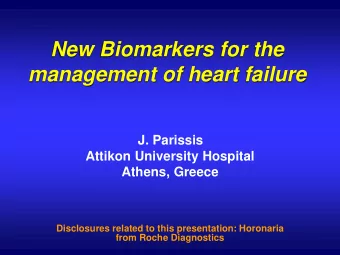 management of heart failure  J. Parissis  Attikon University Hospital  Athens, Greece  Disclosures