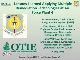 Lessons Learned Applying Multiple  Remediation Technologies at Air  Remediation Technologies at Air