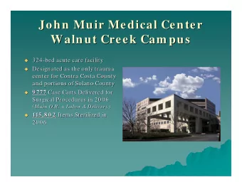 John Muir Medical Center  John Muir Medical Center  Walnut Creek Cam pus  Walnut Creek Cam pus