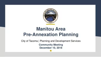 Manitou Area Pre-Annexation Planning  City of Tacoma | Planning and Development Services  Community