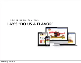 LAYS DO US A FLAVOR  Wednesday, April 8, 15  OVERALL PURPOSE  Over six years, Lays