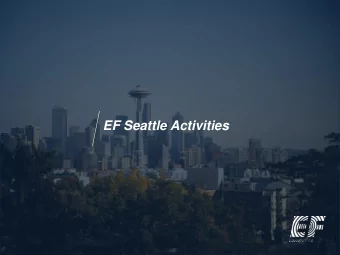 EF Seattle Activities EF Seattle  INTER  ER-  RUGG  GGED  ED  COLLE  LLEGE  GE  PRO  ARTS  TS
