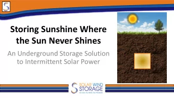 Storing Sunshine Where  the Sun Never Shines  An Underground Storage Solution  to Intermittent