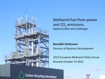 Methanol  fuel  from  power   and  CO 2 emissions     Opportuni1es  and