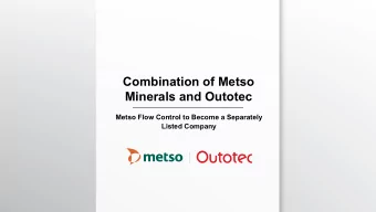 Combination of Metso  Minerals and Outotec  Metso Flow Control to Become a Separately  Listed