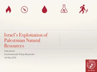 Israels Exploitation of  Palestinian Natural  Resources  Suha Jarrar  Environmental Policy