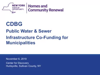 CDBG  Public Water &amp; Sewer  Infrastructure Co-Funding for  Municipalities  November 6, 2019