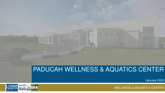 PADUCAH WELLNESS &amp; AQUATICS CENTER  January 2020  WELLNESS &amp; AQUATICS CENTER  WHERE WE