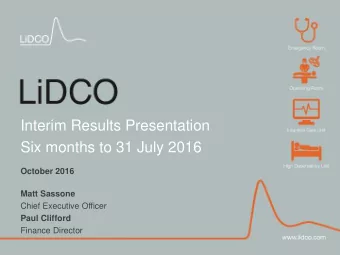 Interim Results Presentation  Six months to 31 July 2016  October 2016  Matt Sassone  Chief