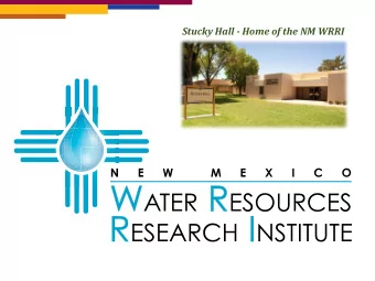 Stucky Hall - Home of the NM WRRI  Outline  I. History and Purpose of NM WRRI  II. Need for