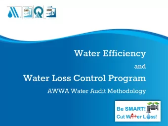 Water Efficiency  and  Water Loss Control Program  AWWA Water Audit Methodology  Todays
