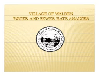 VILLAGE OF W  VILLAGE OF W  ALDEN  ALDEN  W  ATER AND SEWER RATE ANALYSIS  VILLAGE OF W  ALDEN W
