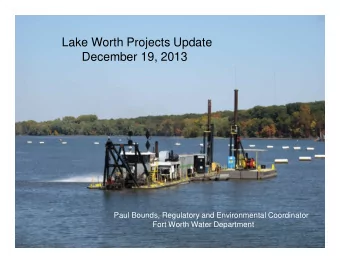 Lake Worth Projects Update  December 19, 2013  Paul Bounds, Regulatory and Environmental