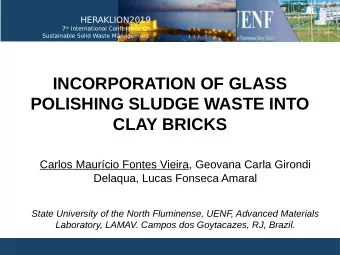 INCORPORATION OF GLASS  POLISHING SLUDGE WASTE INTO  CLAY BRICKS  Carlos Maurcio Fontes Vieira,