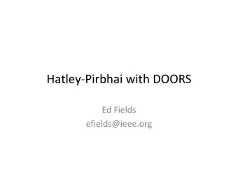 Hatley  Pirbhai with DOORS Hatley Pirbhai with DOORS Ed Fields  efields@ieee.org