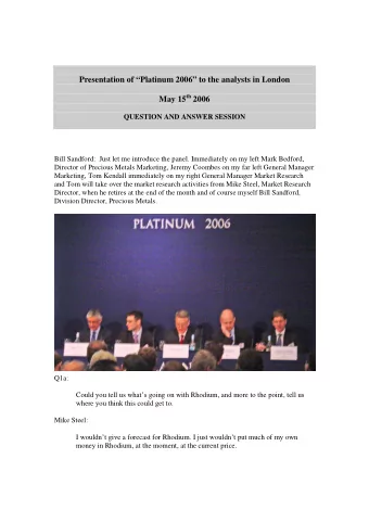 Presentation of Platinum 2006 to the analysts in London May 15 th 2006  QUESTION AND ANSWER