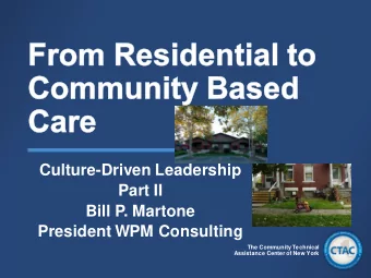 Culture-Driven Leadership  Part II  Bill P. Martone  President WPM Consulting  The Community