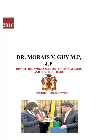 2016  DR. MORAIS V. GUY M.P,  J.P  OPPOSITION SPOKESMAN ON FOREIGN AFFAIRS  AND FOREIGN TRADE