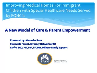 Improving Medical Homes For Immigrant  Children with Special Healthcare Needs Served  by FQHCs: