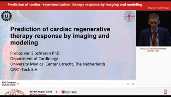 Prediction of cardiac regenerative  therapy response by imaging and modeling  Frebus van Slochteren