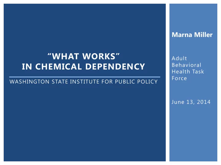what works adult in chemical dependency behavioral health