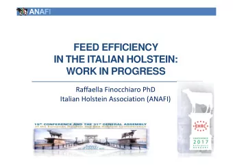 FEED EFFICIENCY  IN THE ITALIAN HOLSTEIN:  WORK IN PROGRESS  Raffaella Finocchiaro PhD  Italian