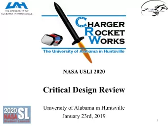 Critical Design Review  University of Alabama in Huntsville  January 23rd, 2019  1  Presentation