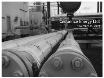 Cequence Energy Ltd.  November 15, 2019  TSX:CQE  1  Summary of Forward-Looking Statements or