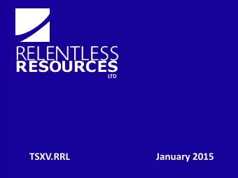 TSXV.RRL  January 2015  Forward Looking Statements  This presentation contains forward -looking