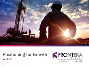 Positioning for Growth  May 2018  Advisories  This presentation contains forward-looking