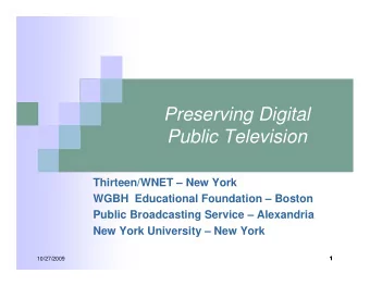 Preserving Digital  Public Television  Thirteen/WNET  New York  WGBH  Educational Foundation