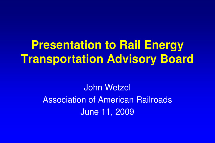 presentation to rail energy transportation advisory board
