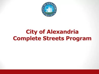 City of Alexandria  Complete Streets Program  What are Complete  Streets? Complete Streets are