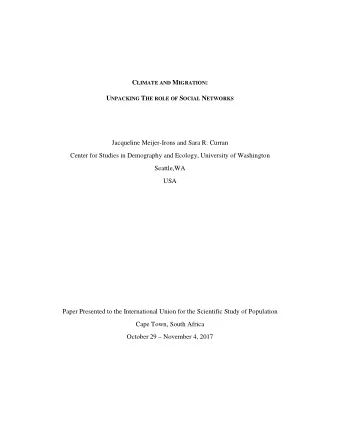 C LIMATE AND M IGRATION : U NPACKING T HE ROLE OF S OCIAL N ETWORKS  Jacqueline Meijer-Irons and