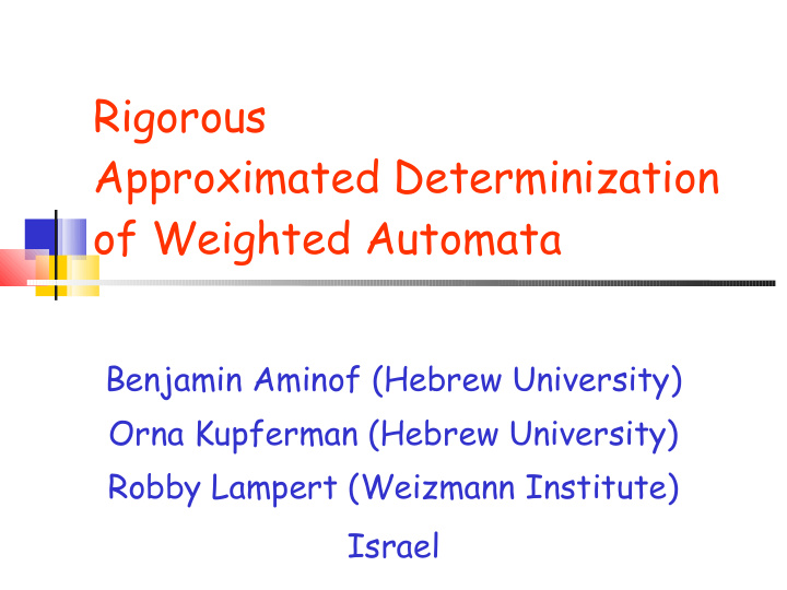 rigorous approximated determinization of weighted automata