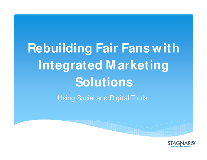 rebuilding fair fans with integrated marketing solutions