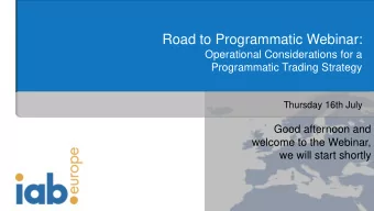 Road to Programmatic Webinar:  Operational Considerations for a  Programmatic Trading Strategy