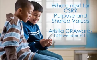 CSR?  Purpose and  Shared Values  Aristia CRAwards  12 November 2013 MANY NAMES  Purpose is an