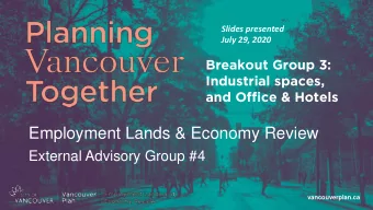 Employment Lands &amp; Economy Review  External Advisory Group #4  vancouverplan.ca  Industrial