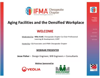 Aging Facilities and the Densified Workplace  WORLDWIDE  EDUCATION  WELCOME  ENGAGEMENT Moderated